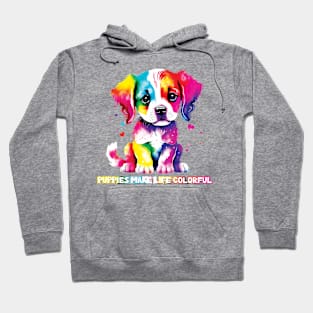 Puppies Make Life Colorful Hoodie